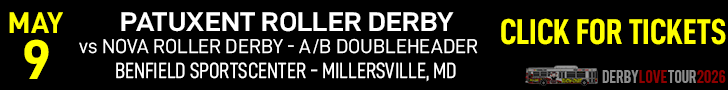 Patuxent Roller Derby - May 9, 2026 - Benfield Sports Center - Millersville, MD - Click for Tickets